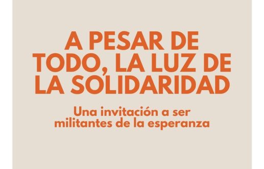A pesar de todo, la luz de la solidaridad. Una invitación a ser militantes de la esperanza