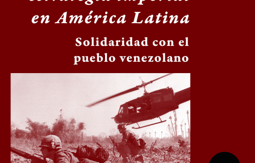 Contra la estrategia imperial en América Latina. Solidaridad con el pueblo venezolano